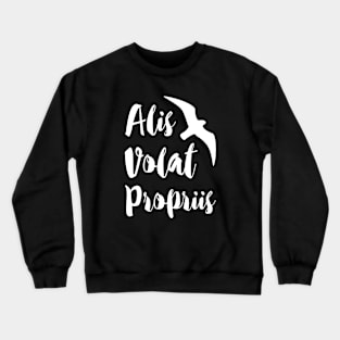 Alis Volat Propriis - She Flies With Her Own Wings Crewneck Sweatshirt